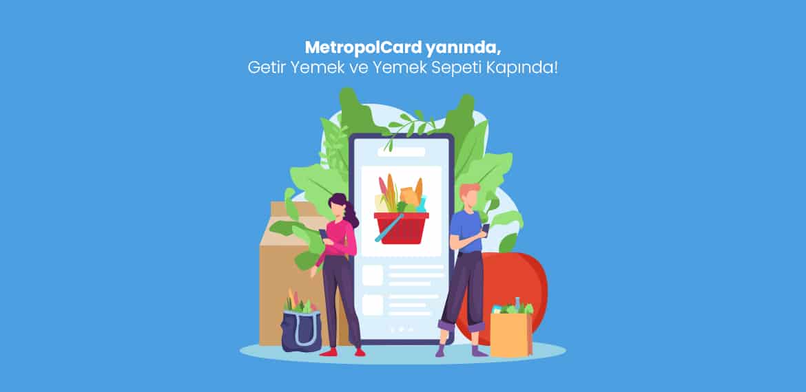 MetropolCard Gelişmiş Ödeme Yöntemleriyle GetirYemek ve Yemeksepeti'nde!